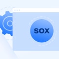 Understanding SOX Compliance for Financial Industry